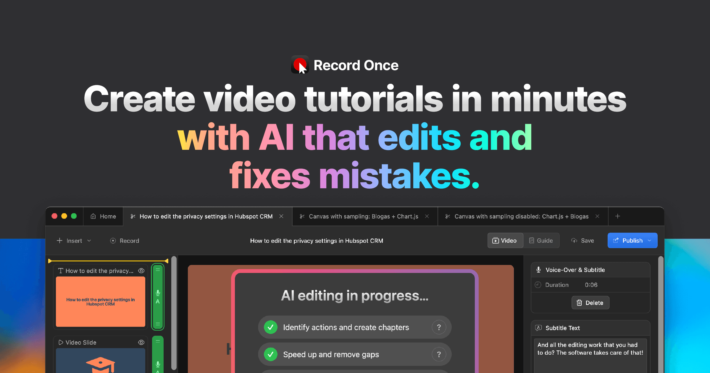 Para comenzar a usar Record Once, simplemente regístrate en la plataforma y selecciona el tipo de tutorial que deseas crear. A continuación, graba tu contenido o sube un video existente. La IA se encargará de editar, traducir y pulir el video automáticamente. Una vez finalizado, puedes compartirlo directamente o descargarlo para su uso posterior. Este flujo de trabajo es ideal para educadores, marketers y cualquier persona que necesite crear contenido visual rápidamente.