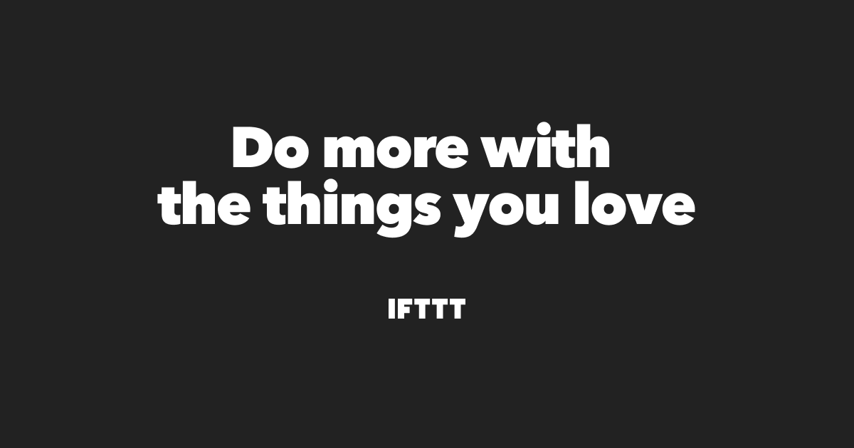 IFTTT – Automatiza tu hogar y negocio fácilmente