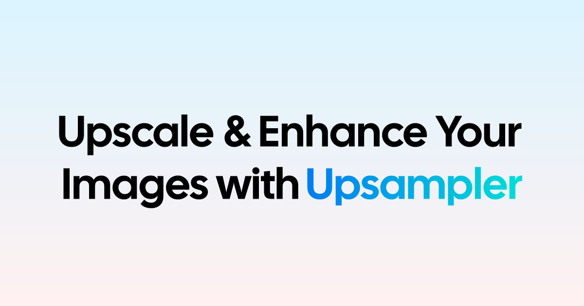 Upsampler: Plataforma Todo-en-Uno para Creación de Imágenes y Vídeos